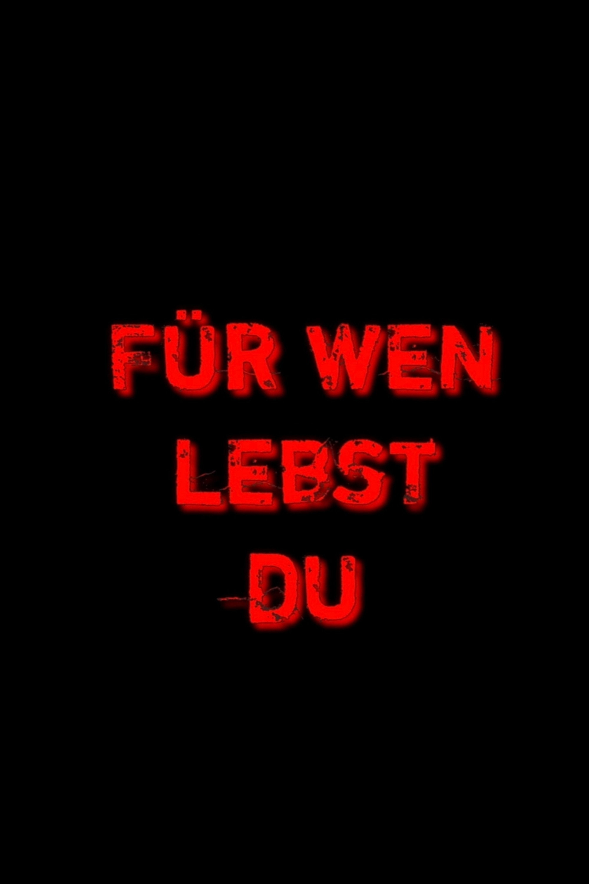 Für wen lebst du?
