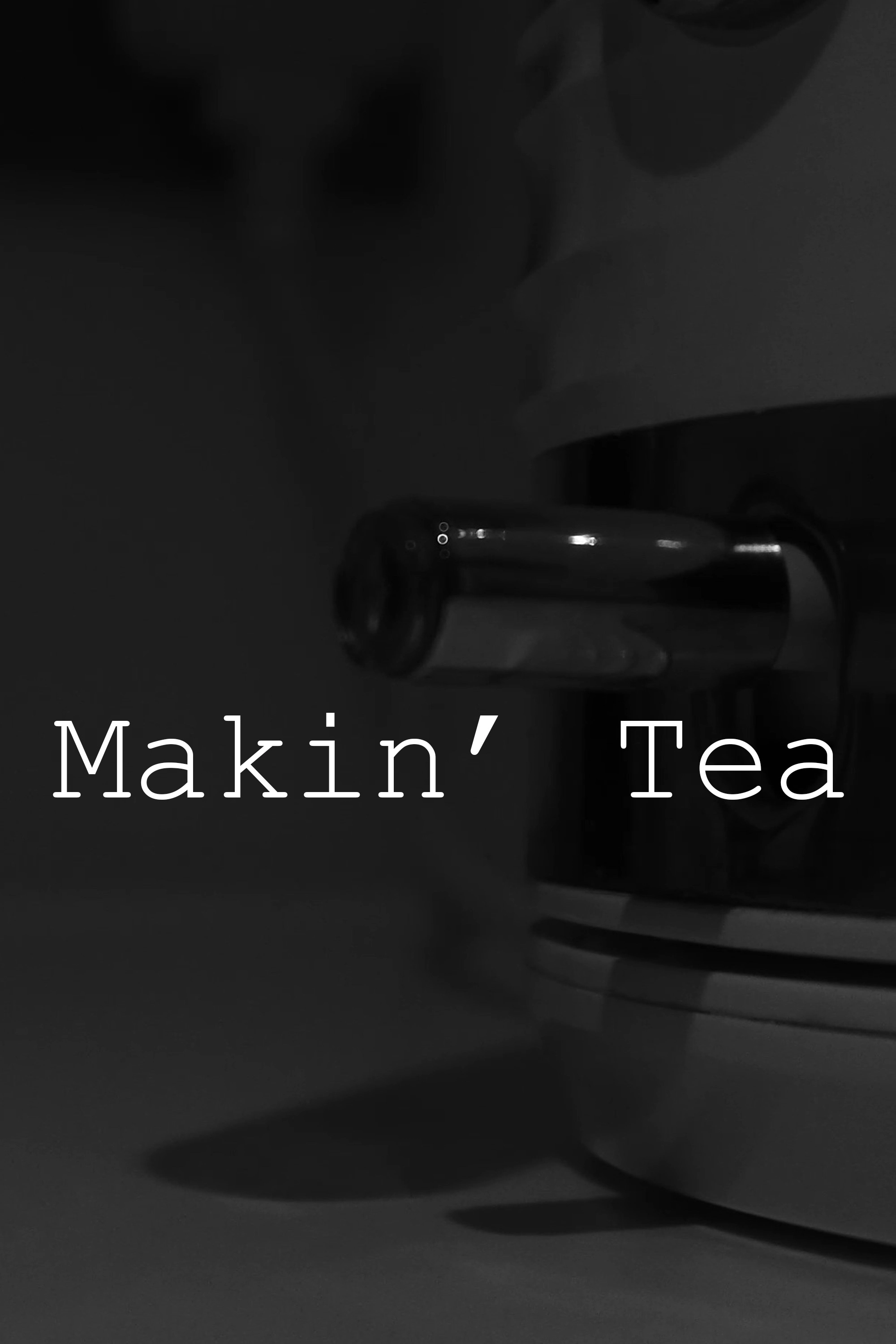 Makin' Tea