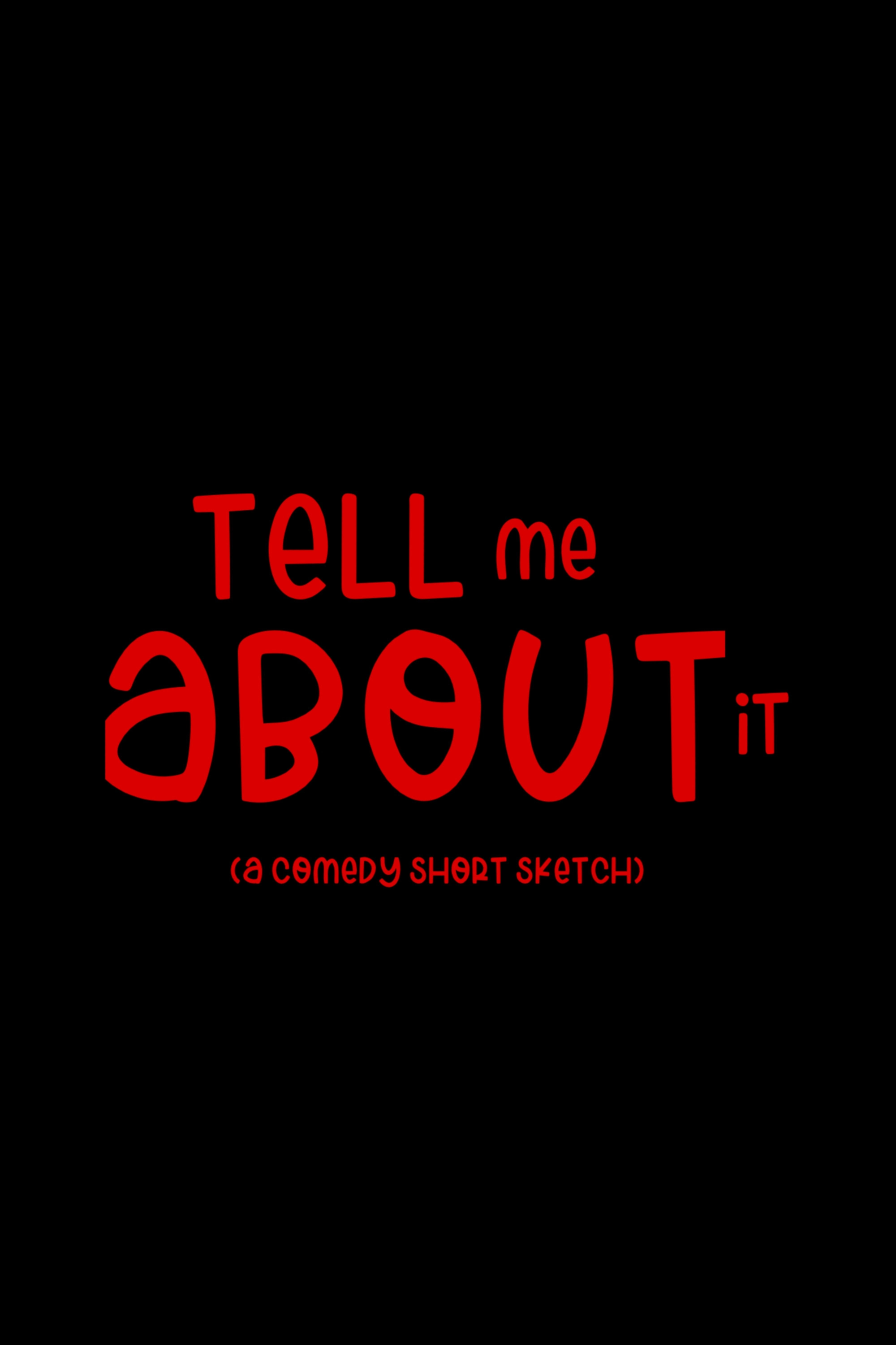 Tell Me About it