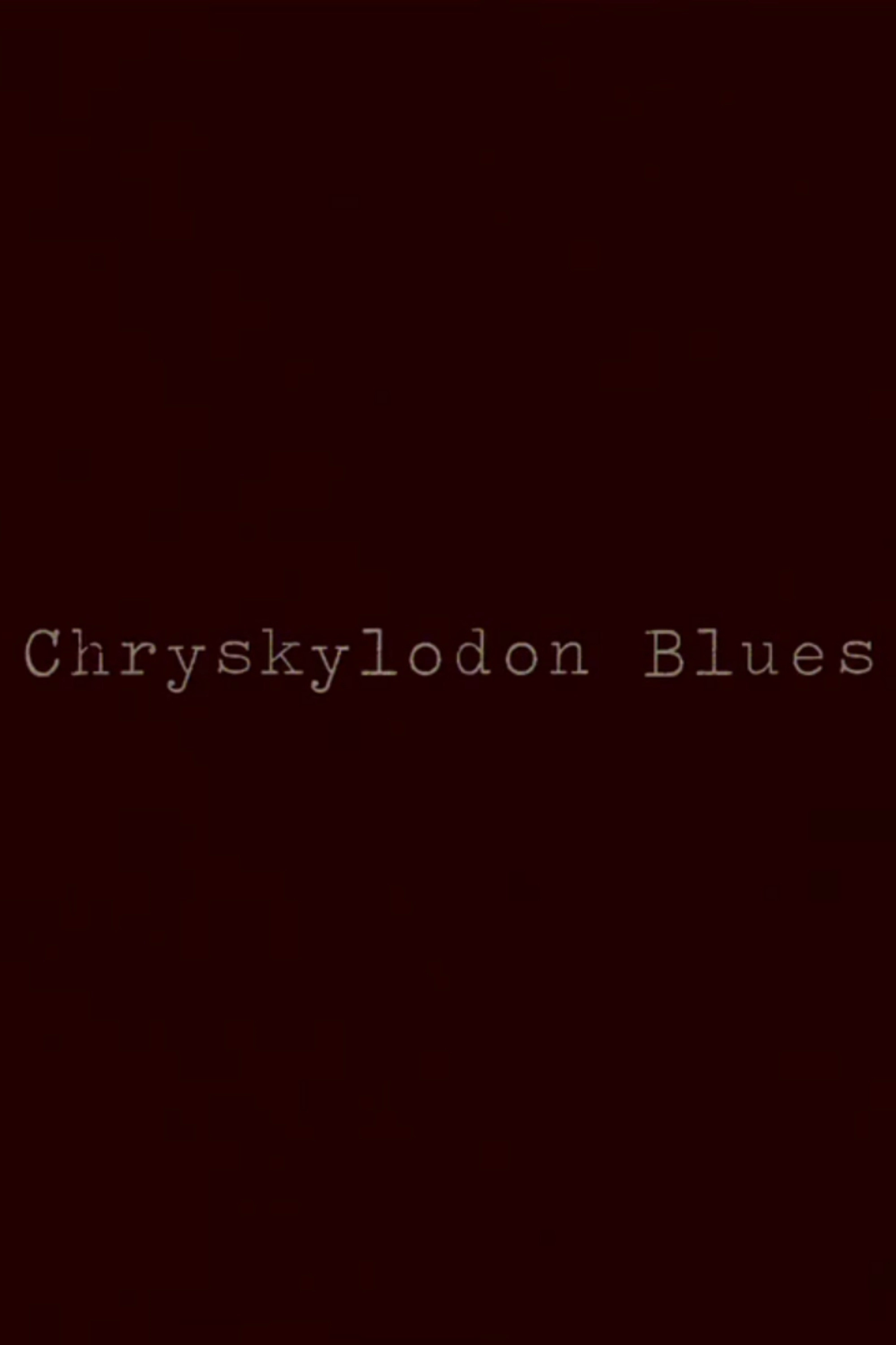 Chryskylodon Blues