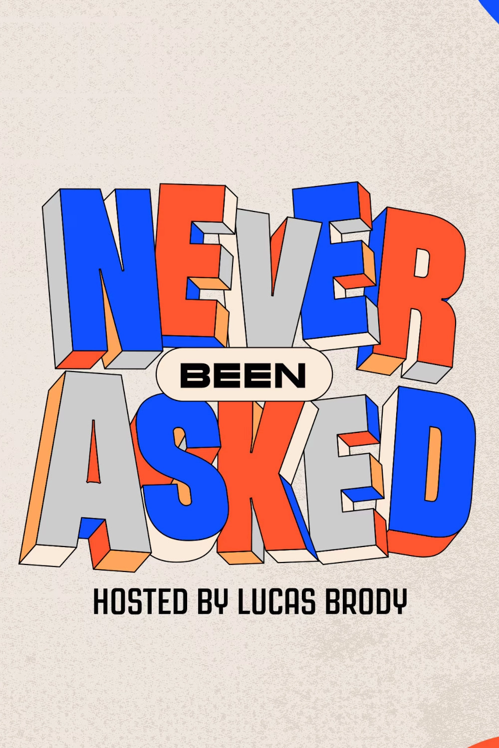 Never Been Asked with Lucas Brody