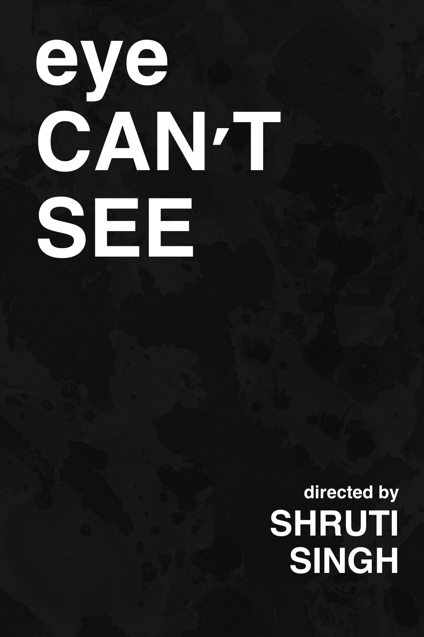 Eye Can't See