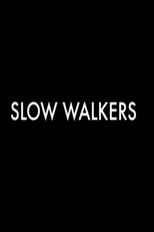 Slow Walkers