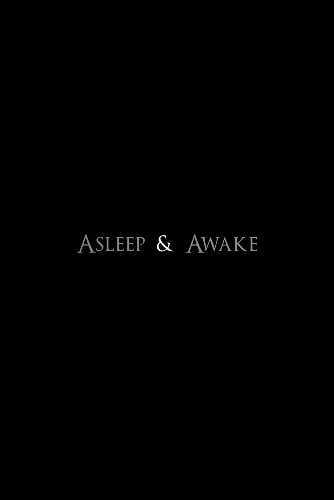 Asleep & Awake