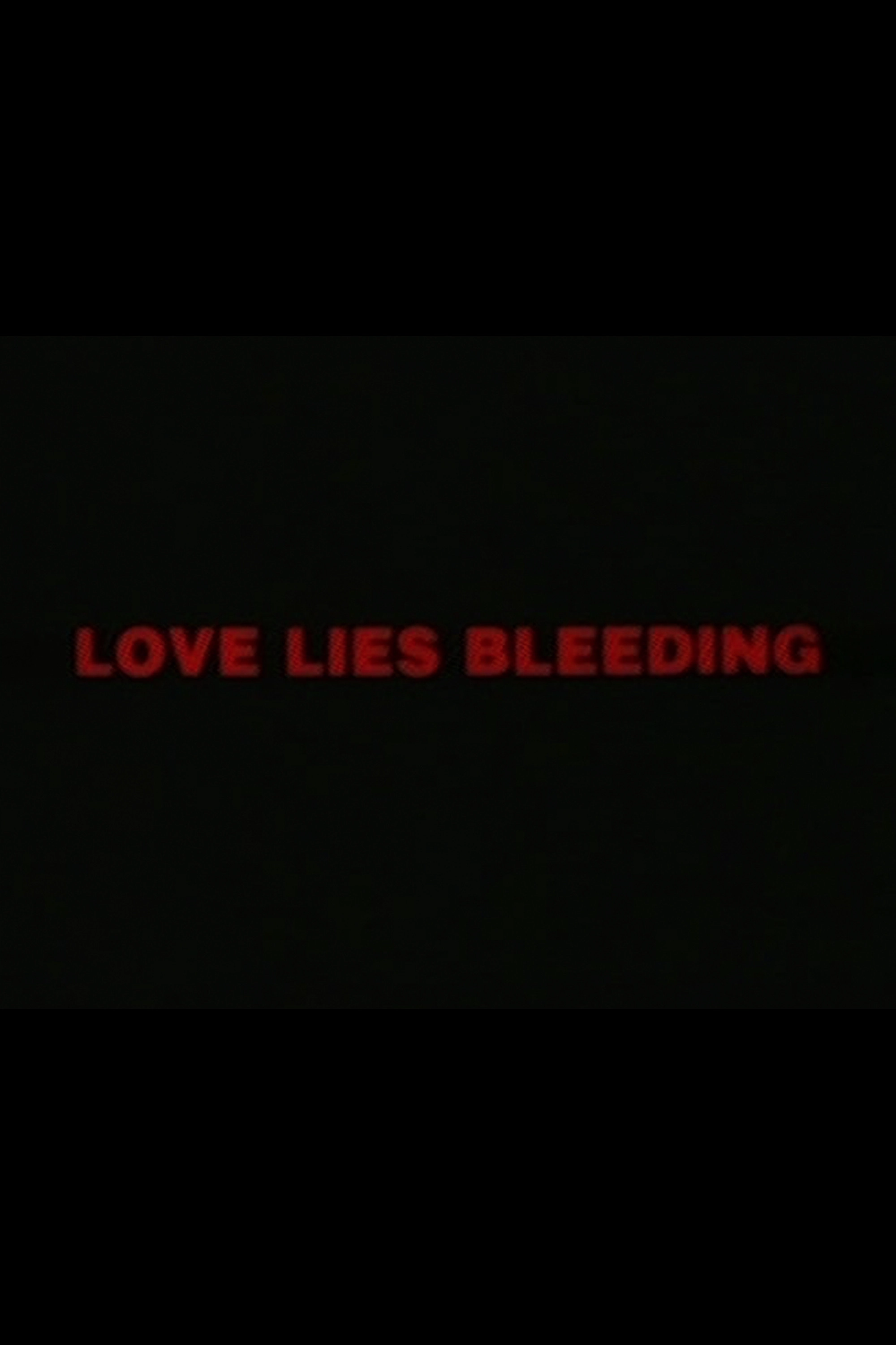 Love Lies Bleeding