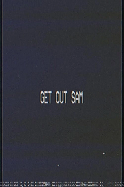 Get out sam