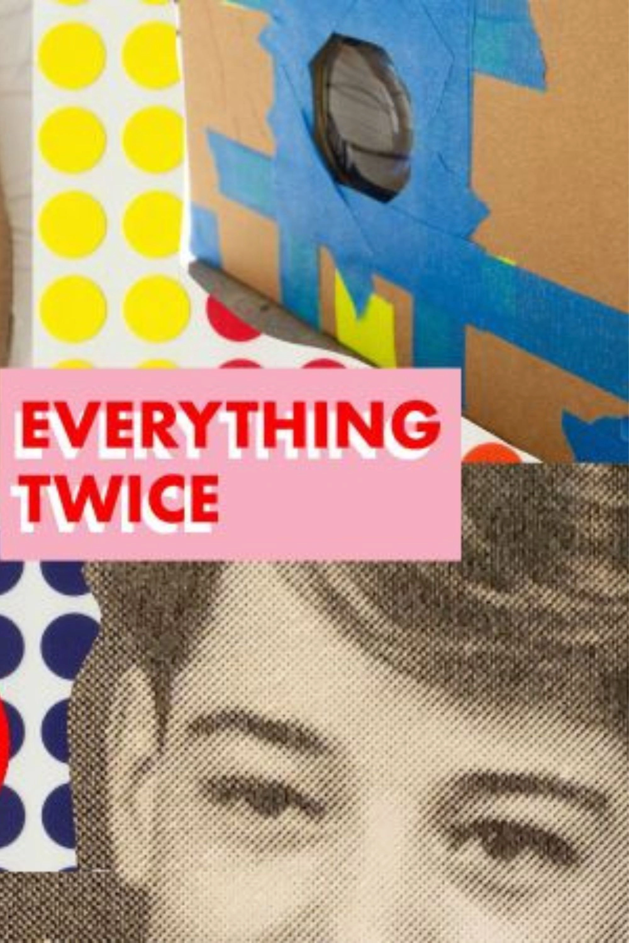 Everything Twice