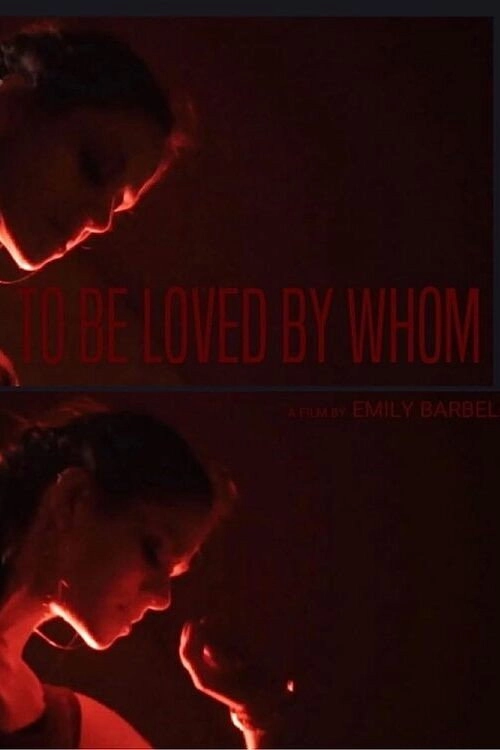 To Be Loved By Whom