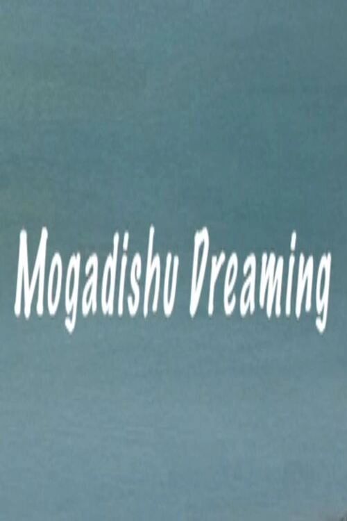 Mogadishu Dreaming