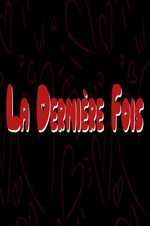 LA DERNIERE FOIS