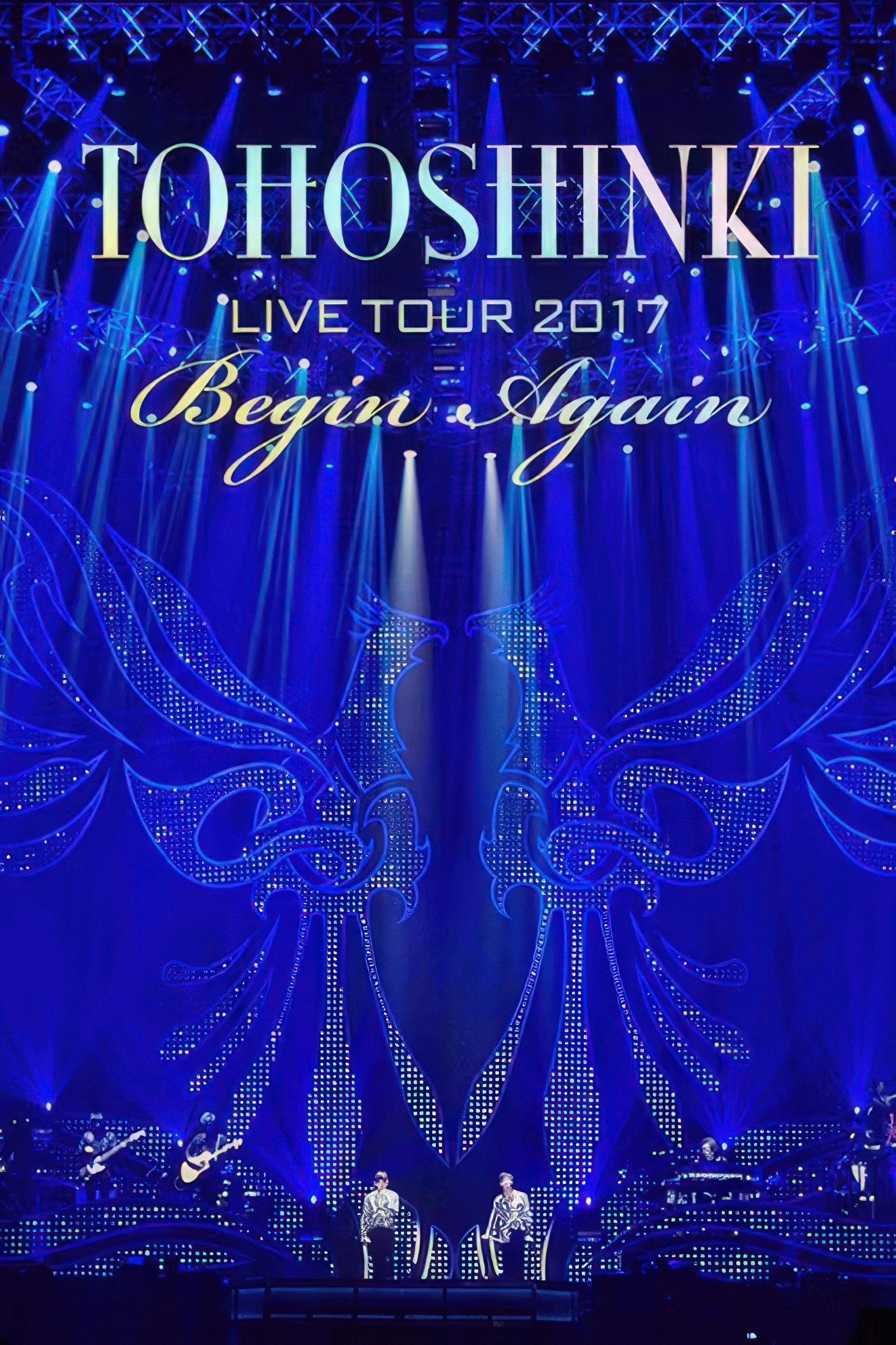 Tohoshinki - Live Tour 2017 ~Begin Again~
