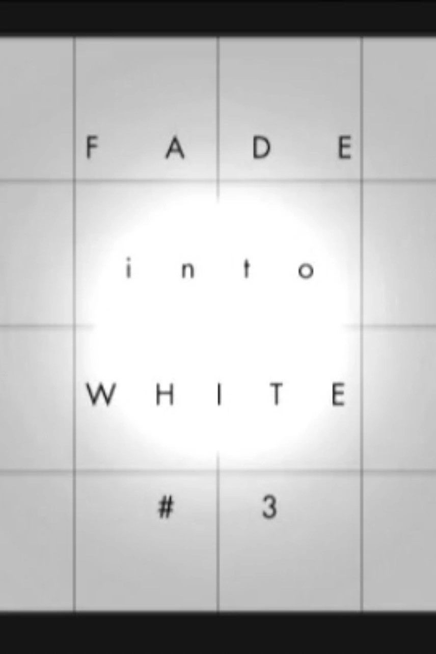 FADE into WHITE #3