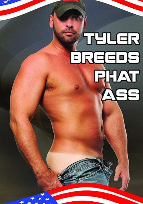 Tyler Breeds Phat Ass