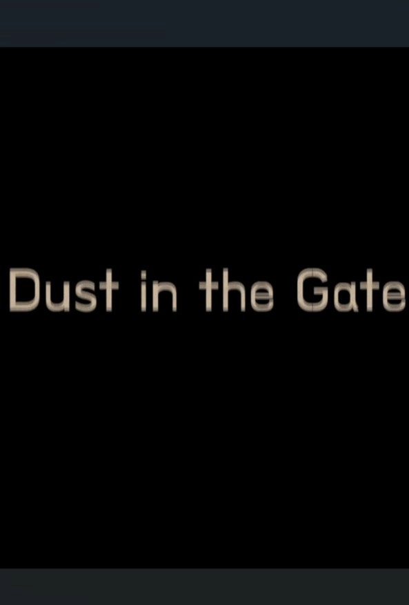 Dust in the Gate