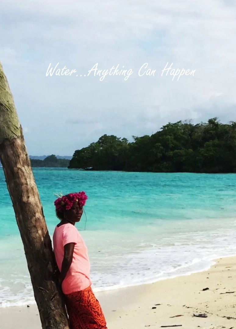 Water...Anything Can Happen