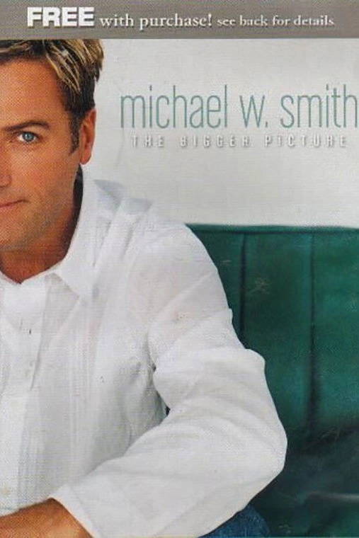 Michael W. Smith_ The Bigger Picture