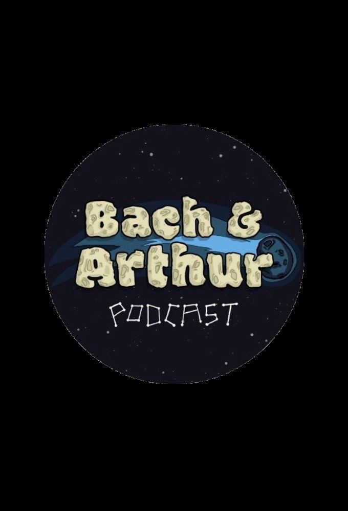 Bach and Arthur Podcast