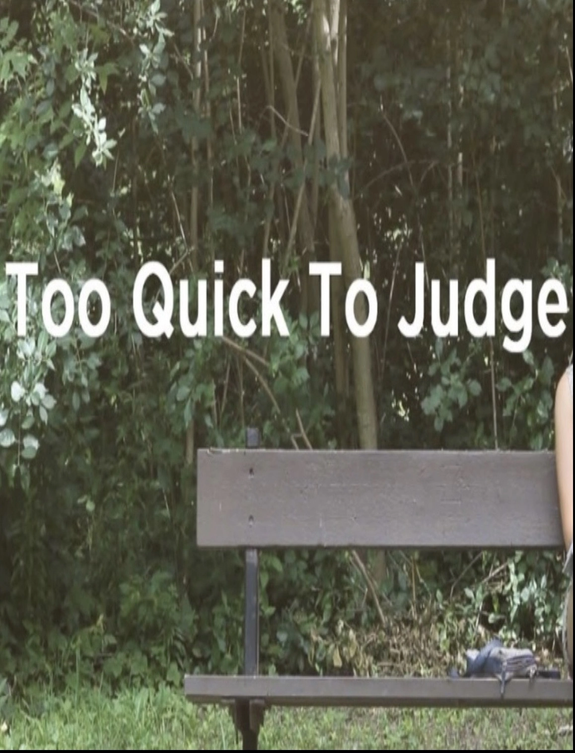 Too Quick to Judge