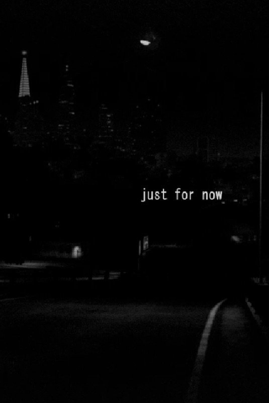 just for now