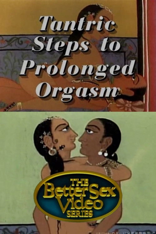 Tantric Steps to Prolonged Orgasm