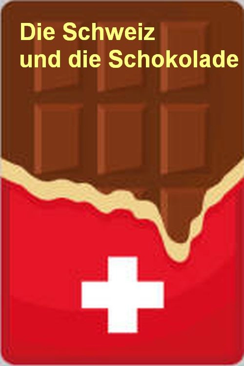 Die Schweiz und die Schokolade