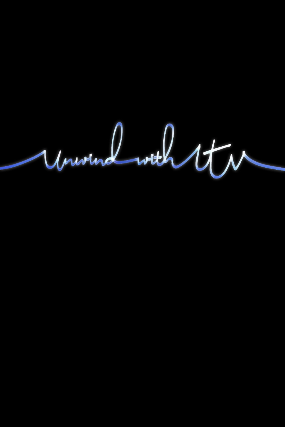 Unwind with ITV