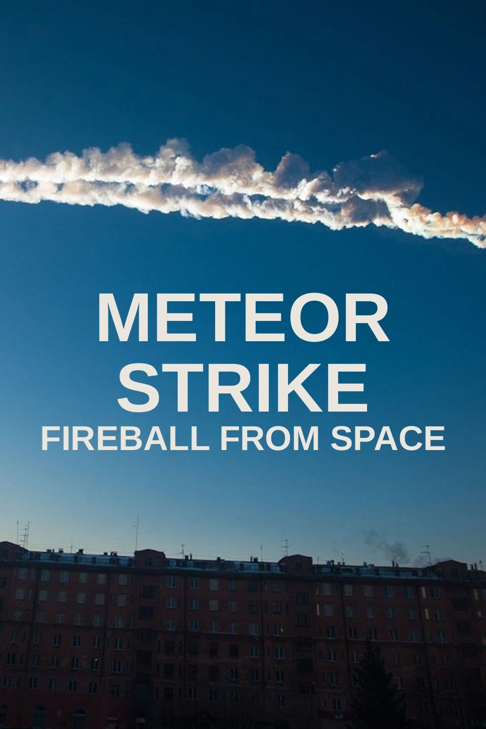 Meteor Strike: Fireball from Space