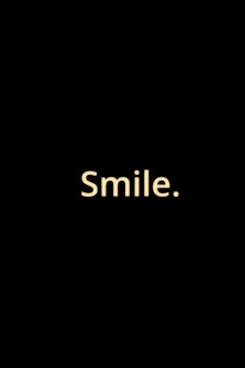 Smile.