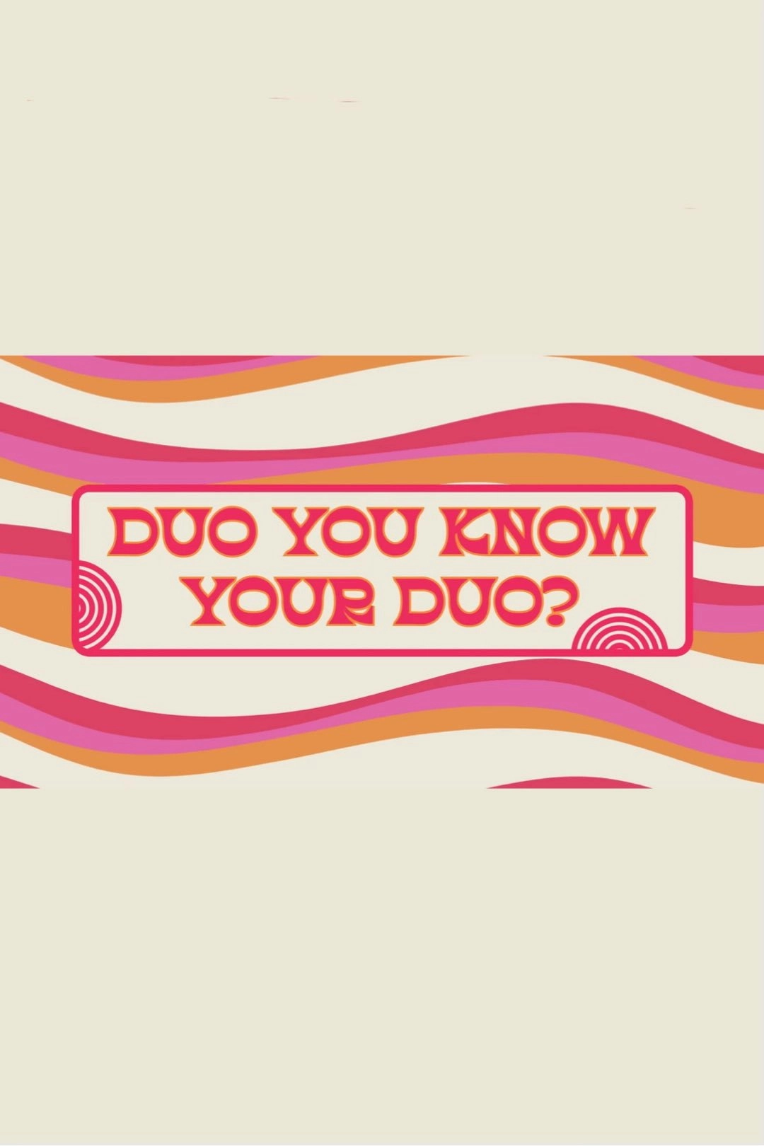 Duo You Know Your Duo?