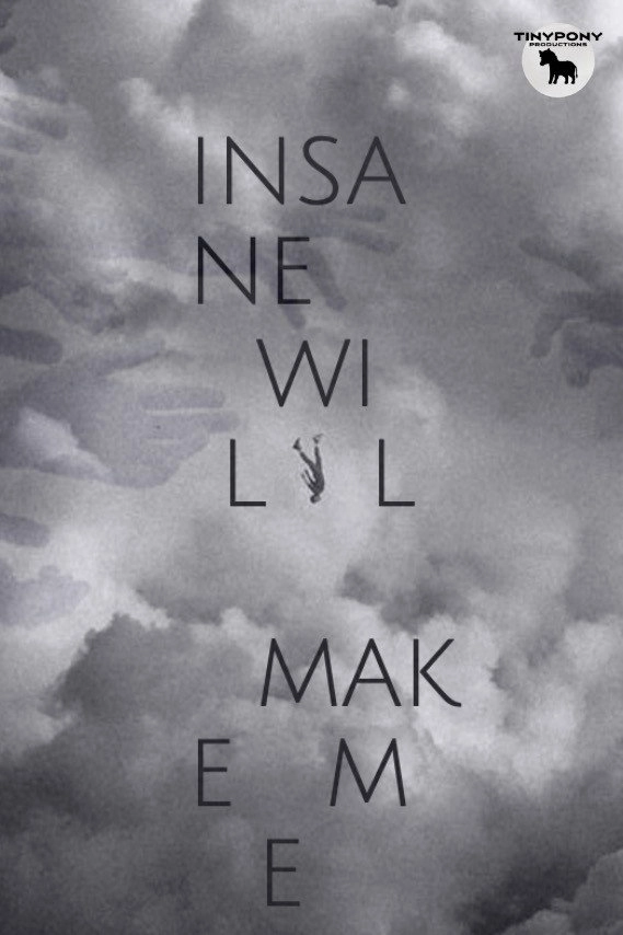 Insane Will Make Me
