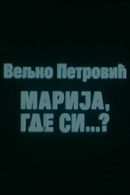Marija, Where Are You?