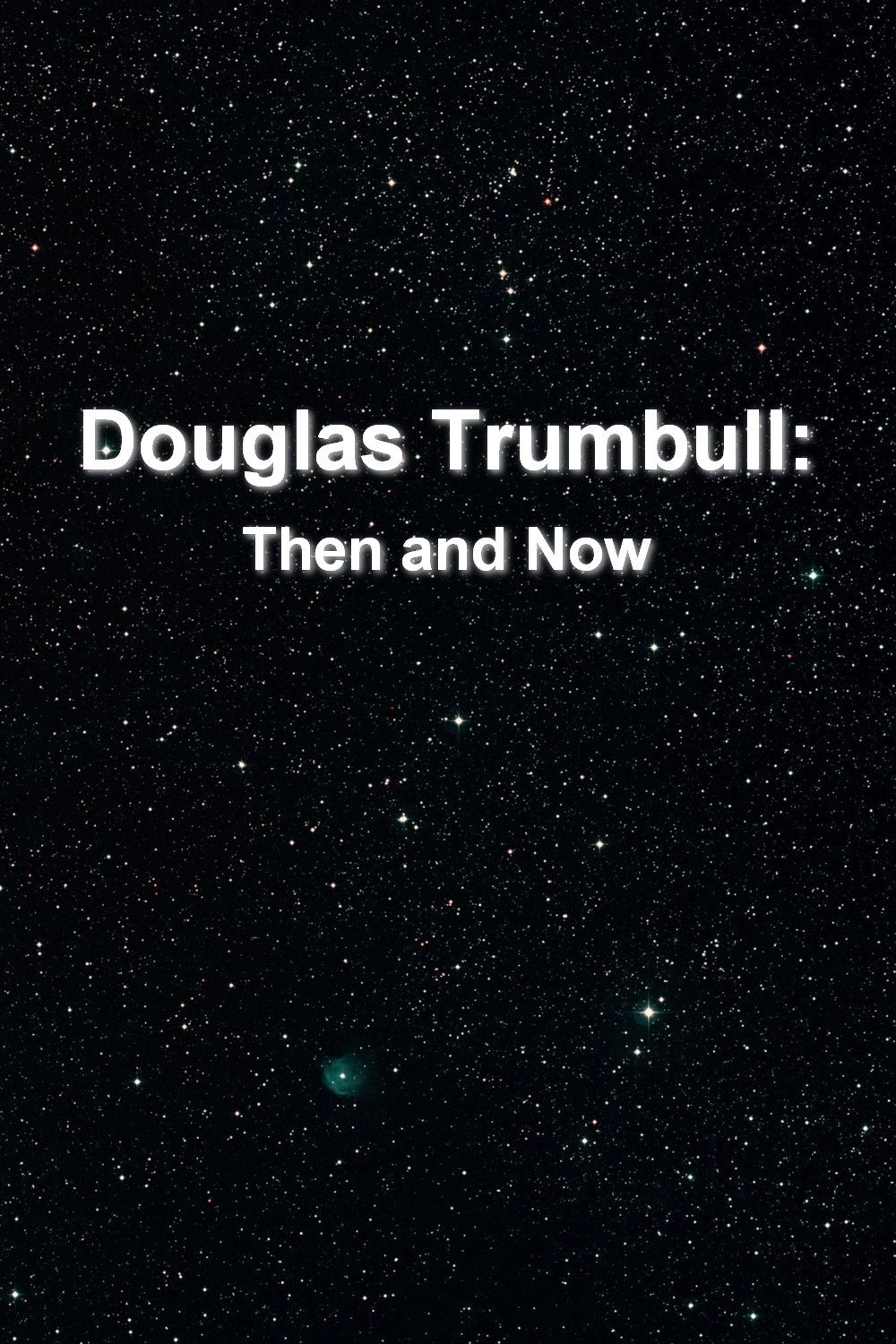 Douglas Trumbull: Then and Now