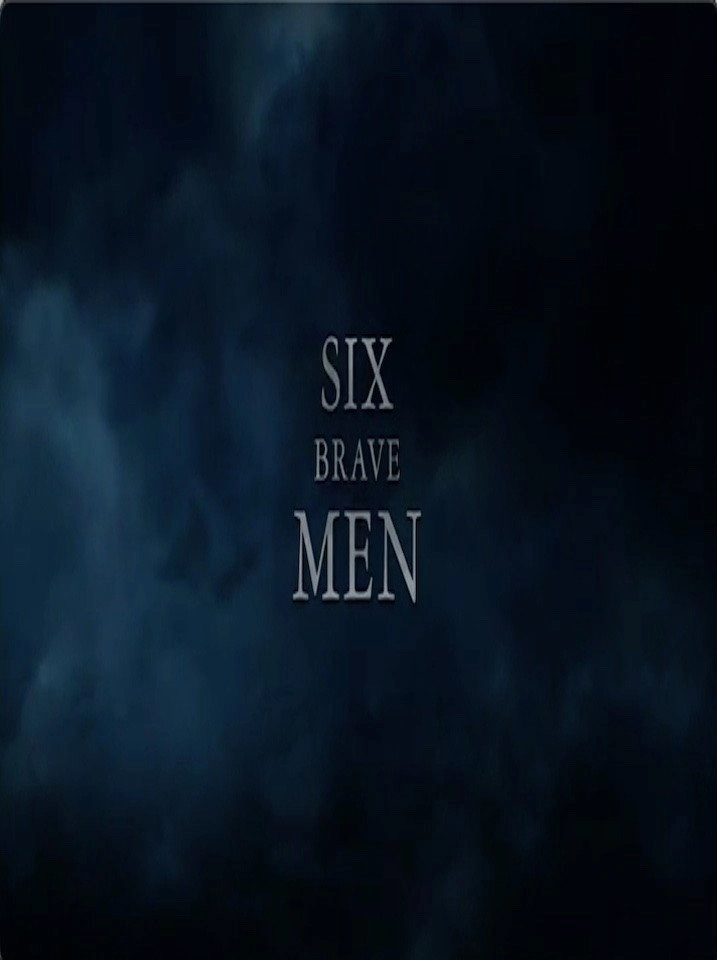 Six Brave Men