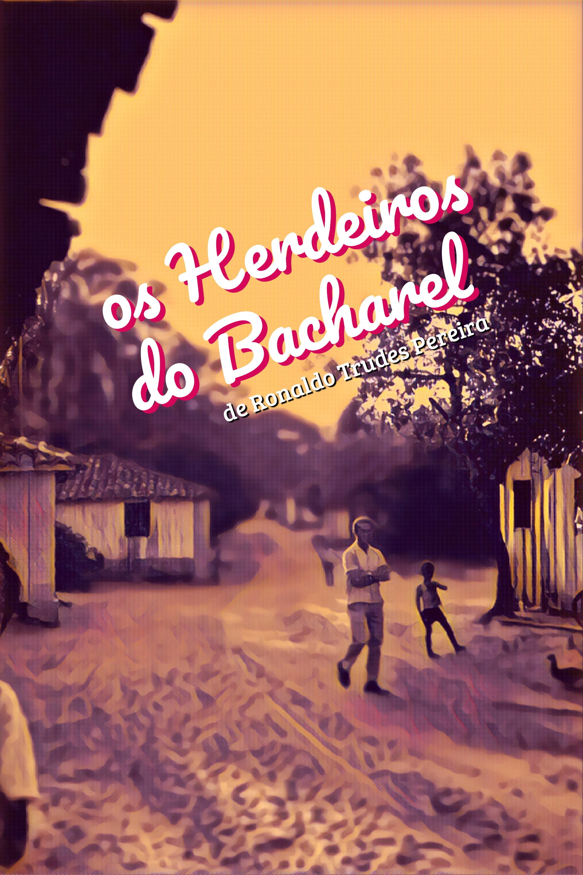 Os Herdeiros do Bacharel