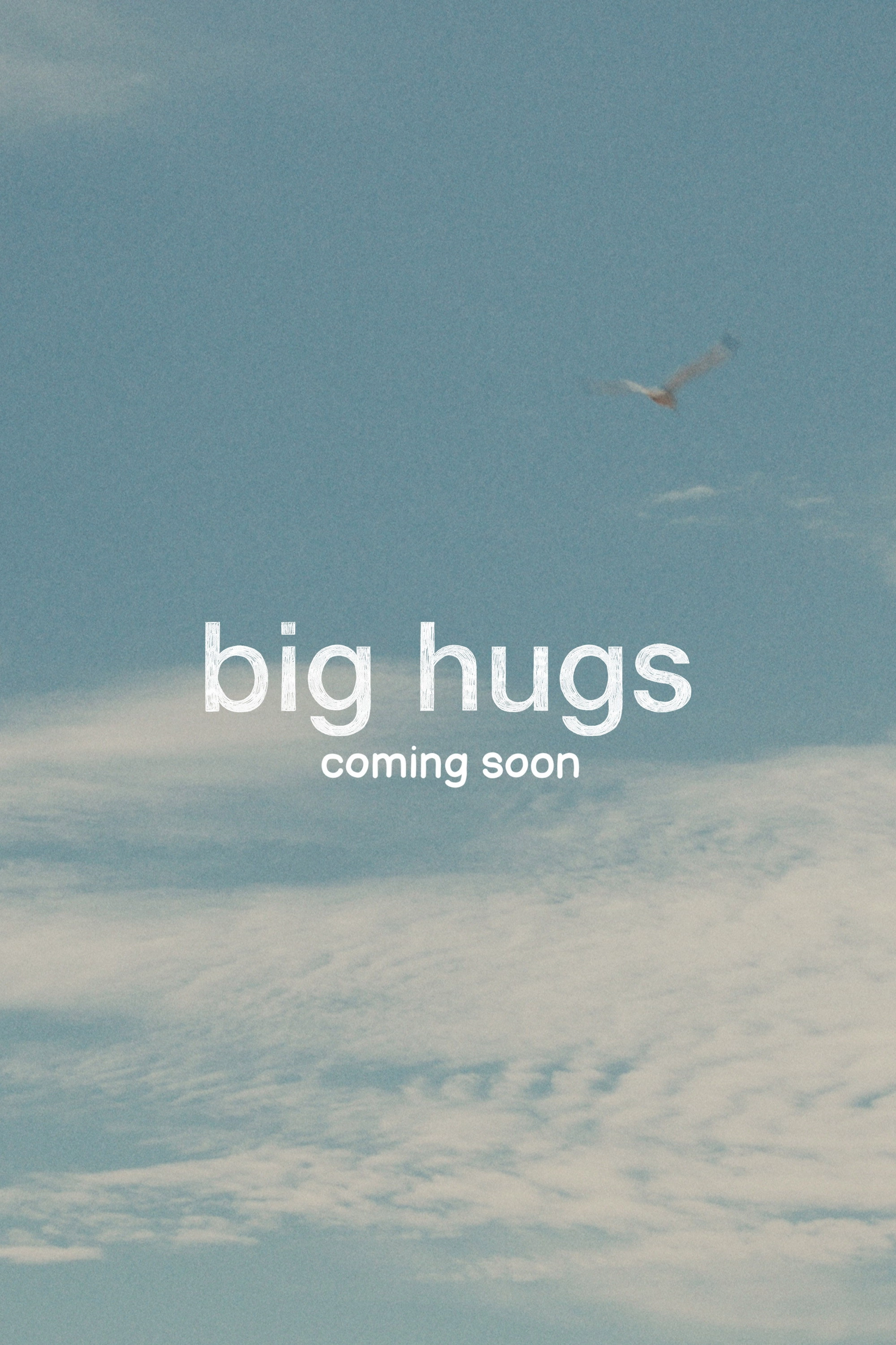 Big Hugs