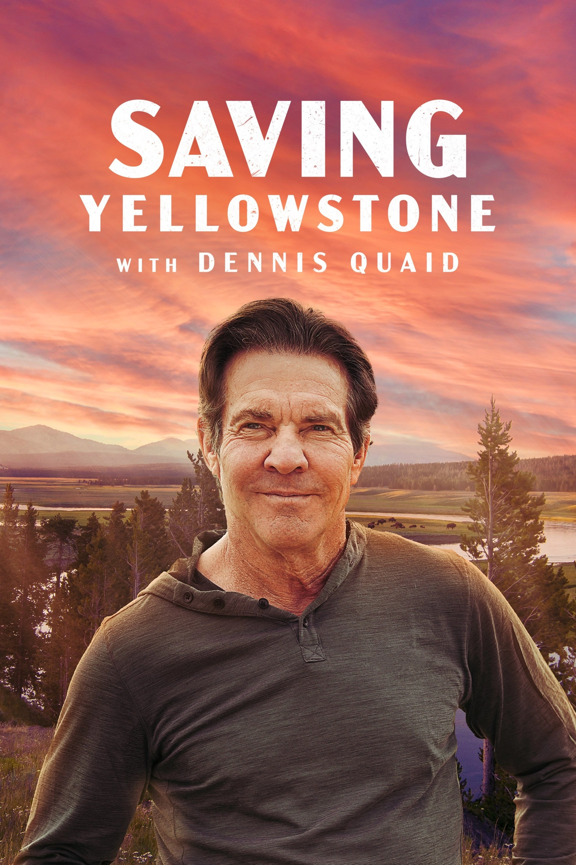 Saving Yellowstone with Dennis Quaid
