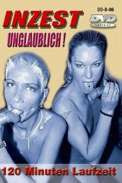 Inzest - Unglaublich