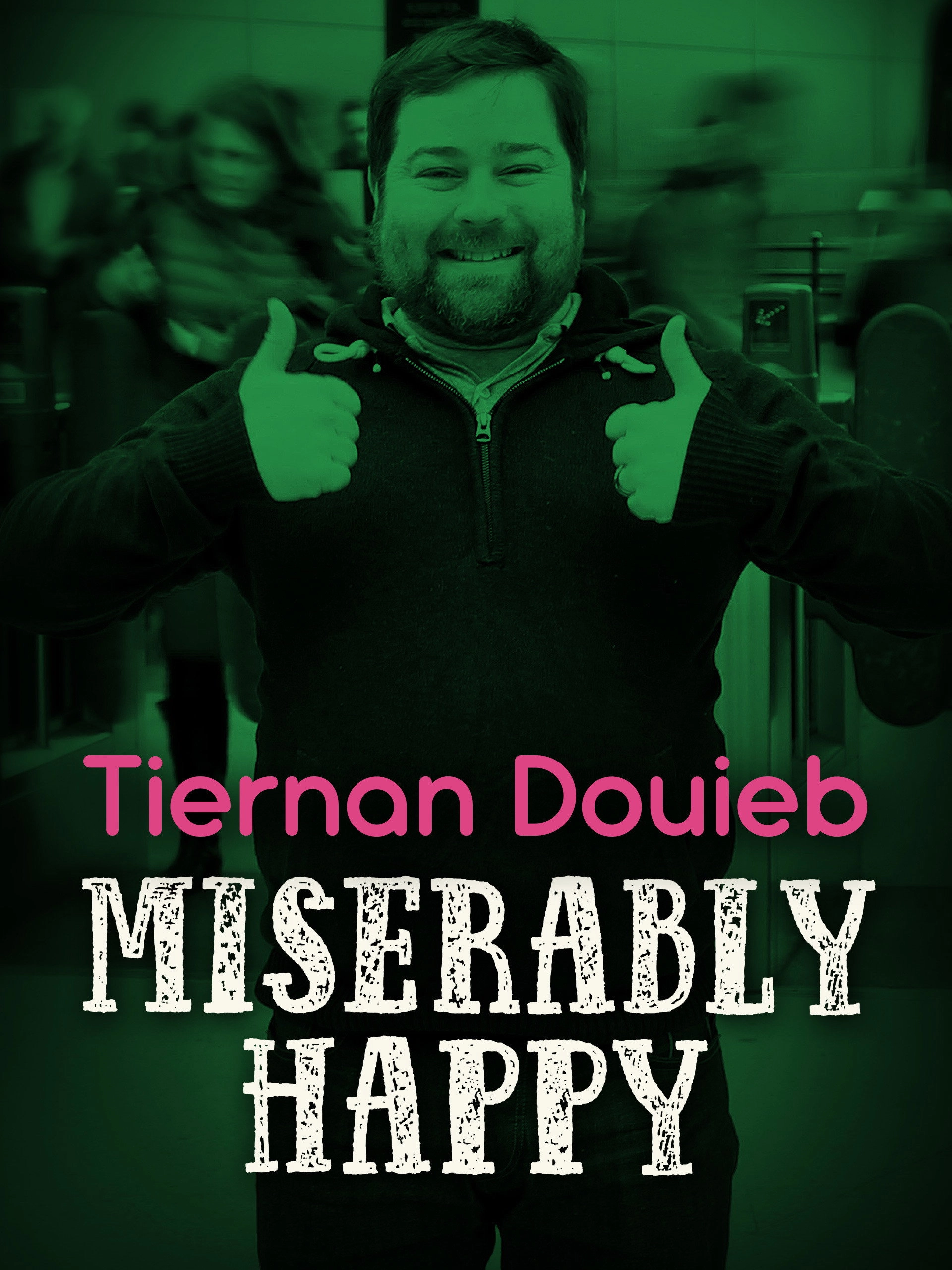 Tiernan Douieb - Miserably Happy