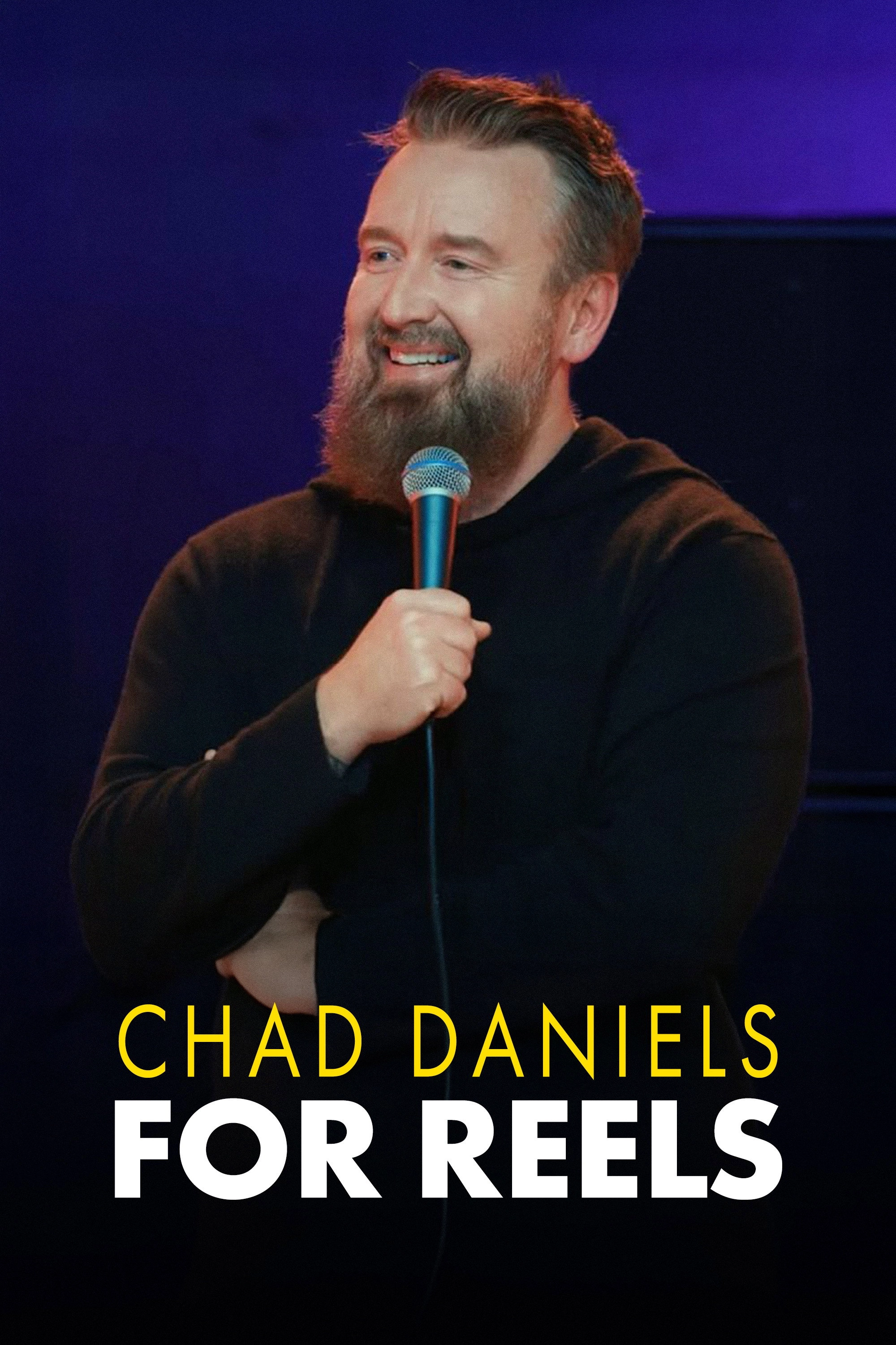 Chad Daniels: For Reels