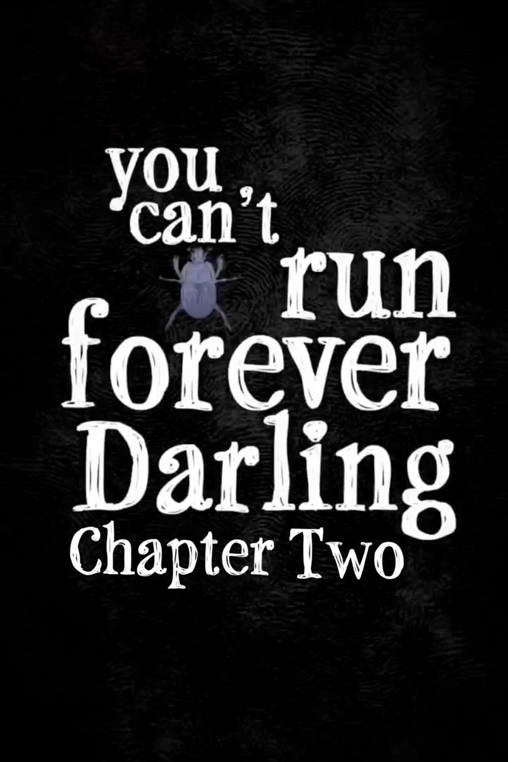You Can't Run Forever Darling: Chapter 2