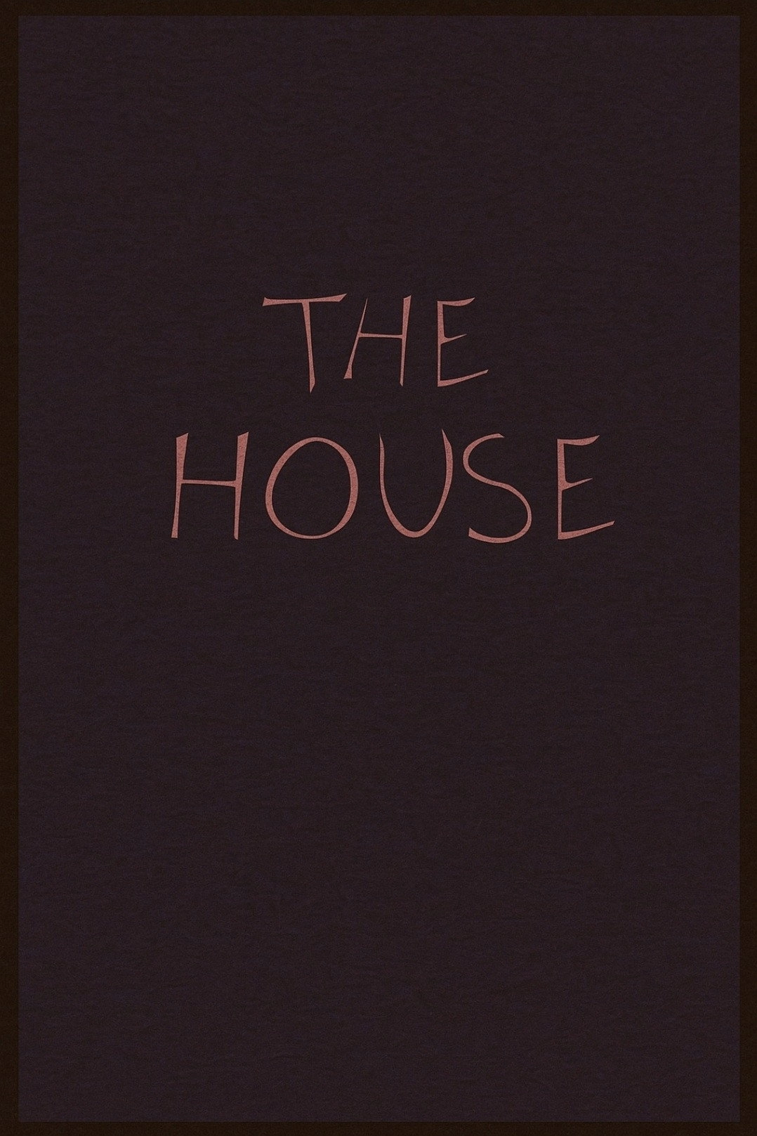 THE HOUSE