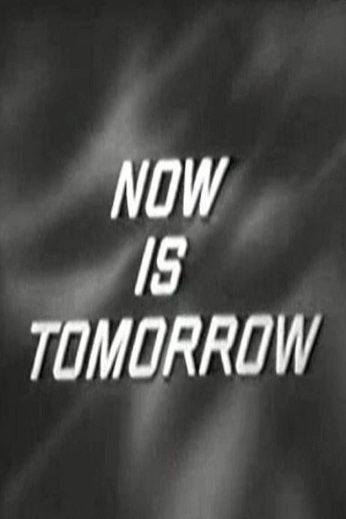 Now Is Tomorrow