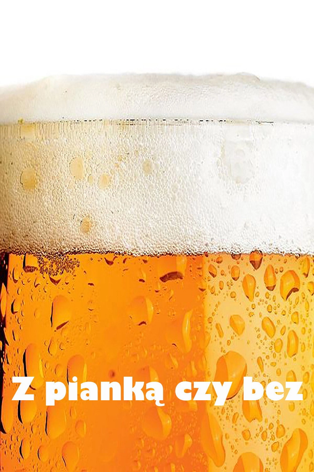 Z pianką czy bez