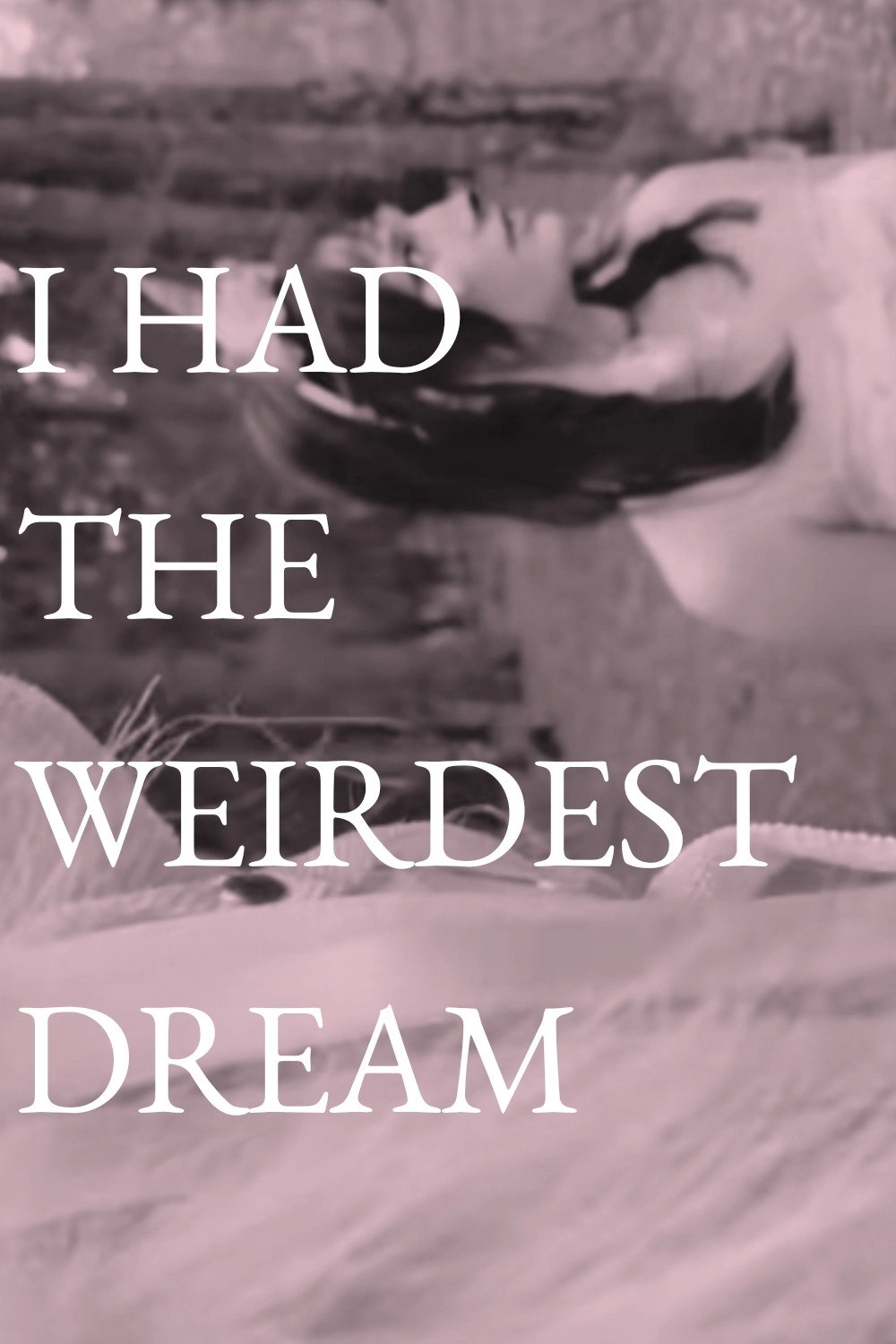I Had The Weirdest Dream