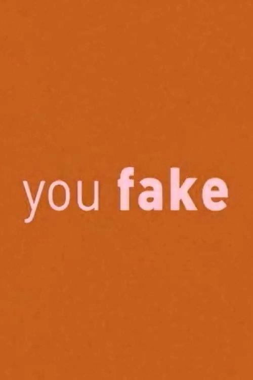You Fake