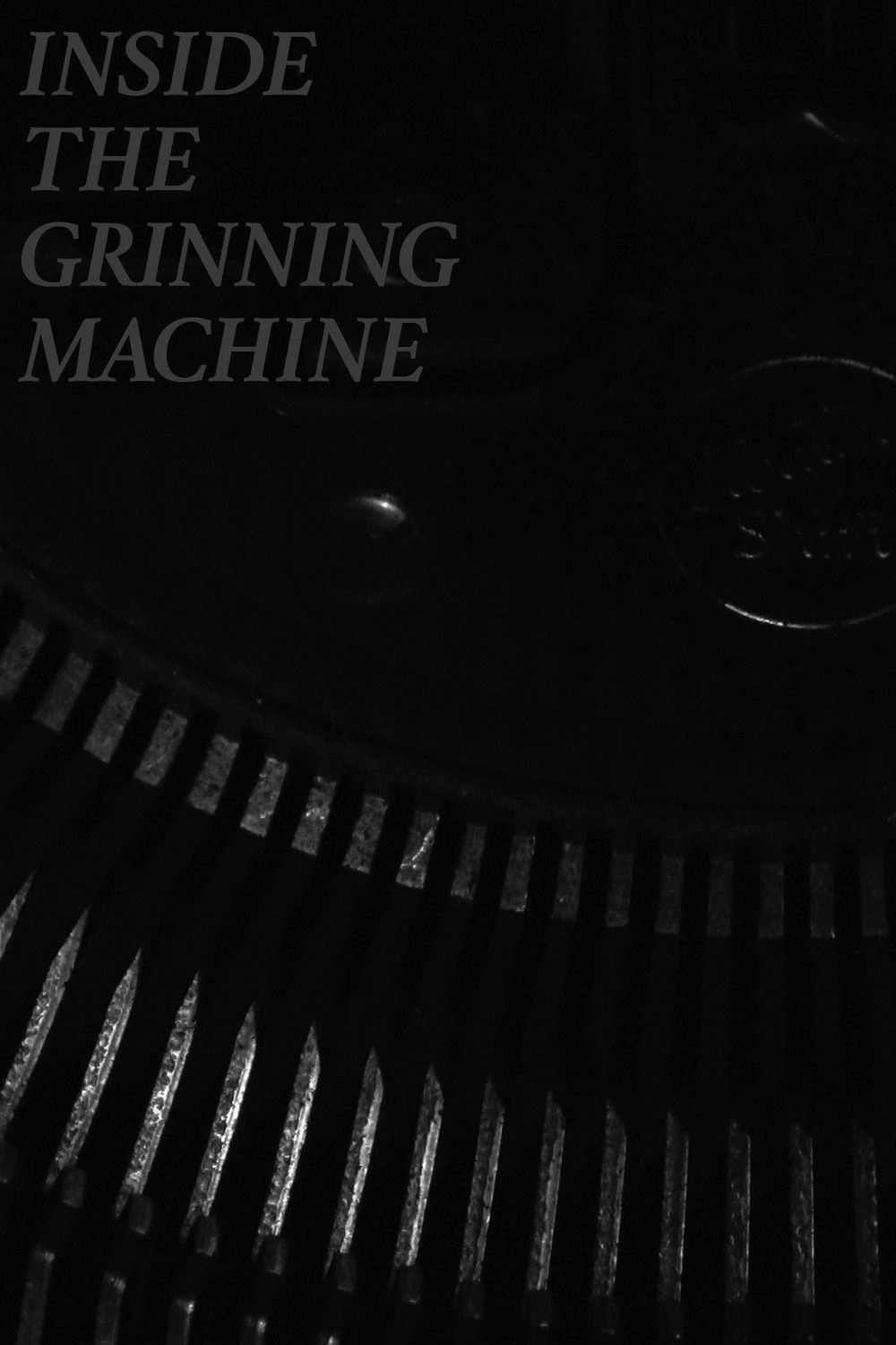 Inside the Grinning Machine