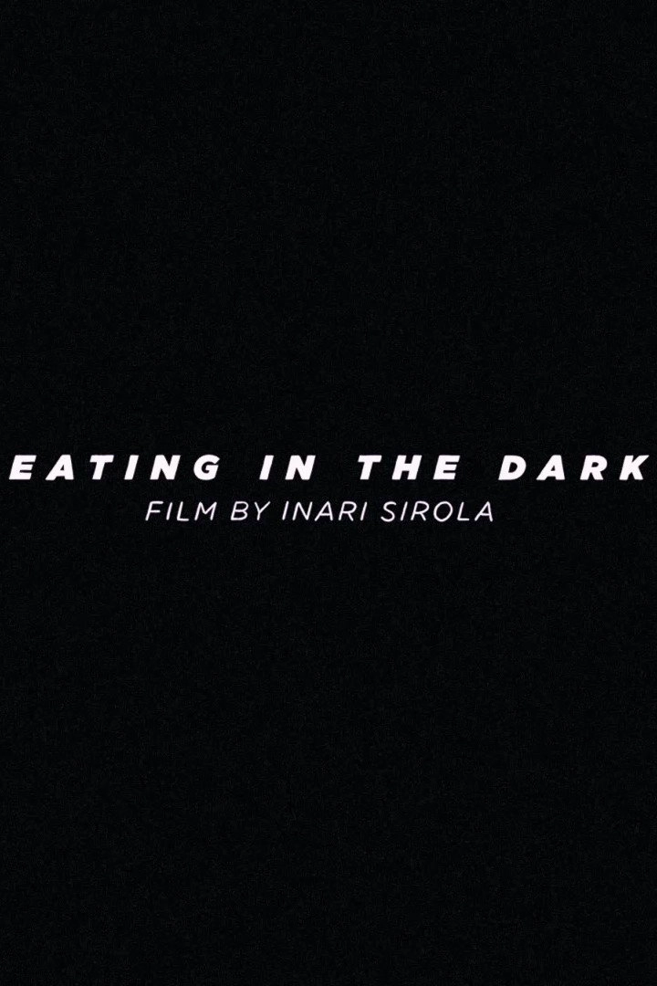 Eating in the Dark