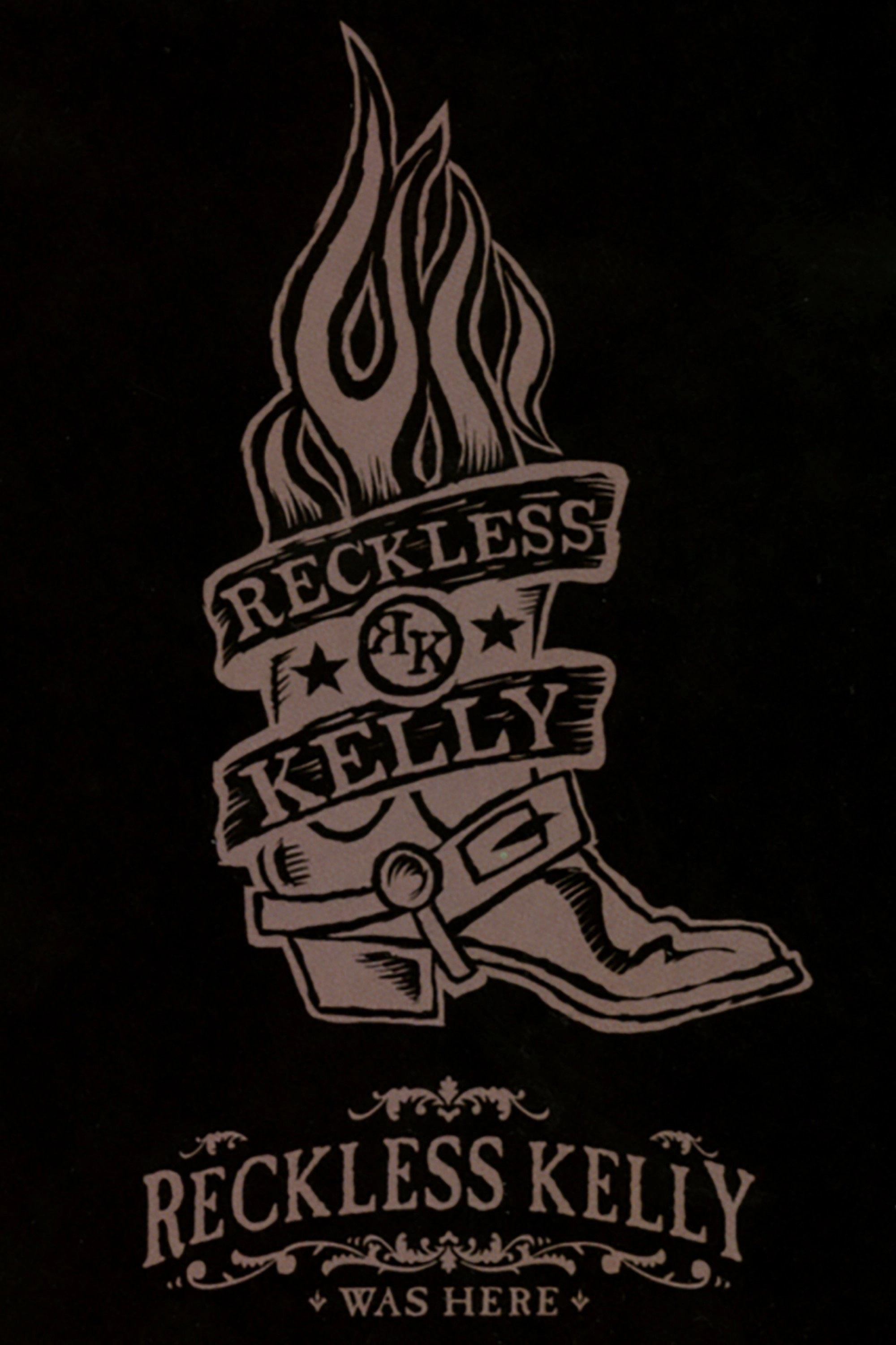 Reckless Kelly Was Here