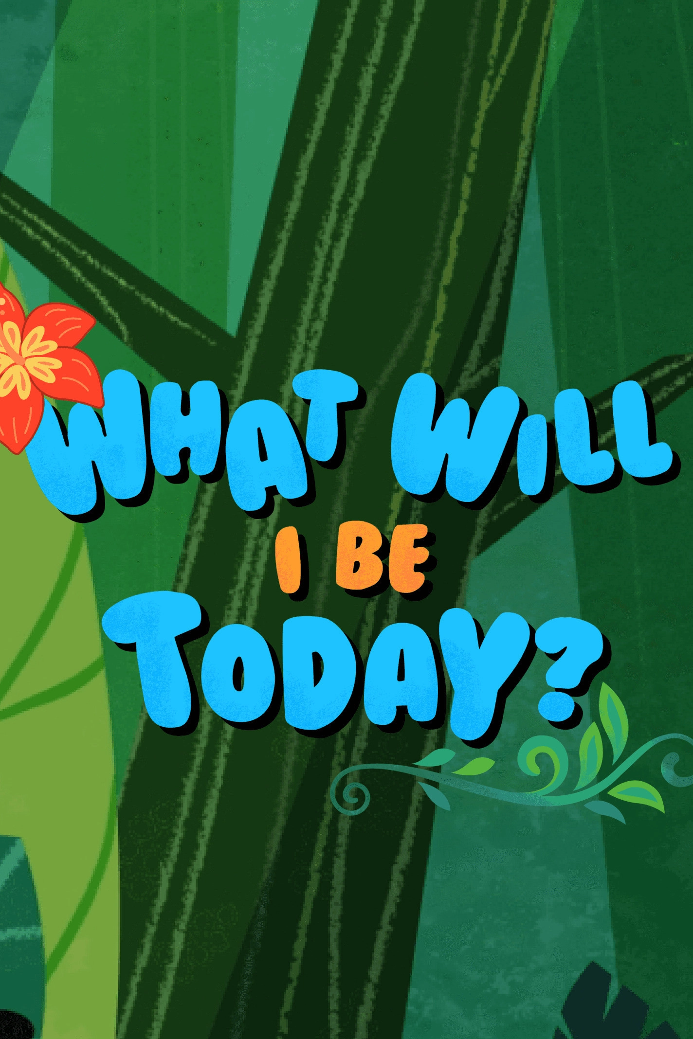 What Will I Be Today