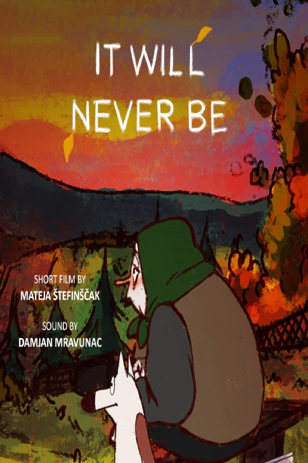 It Will Never Be